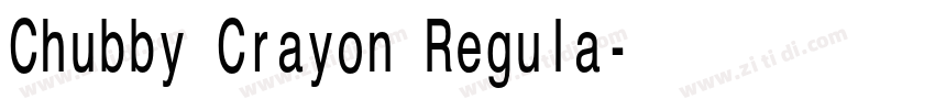 Chubby Crayon Regula字体转换 Chubby Crayon Regula字体转换